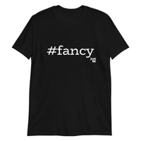 #fancy Unisex T-Shirt