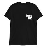 "just BE" Unisex T-Shirt